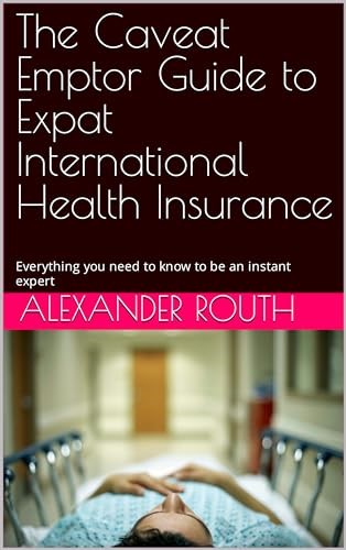 The Caveat Emptor Guide to Expat Health Insurance cover